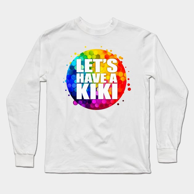 Let's Have A Kiki ! Long Sleeve T-Shirt by So Red The Poppy